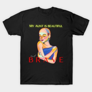 MY AUNT IS BEAUTIFUL AND BRAVE T-Shirt